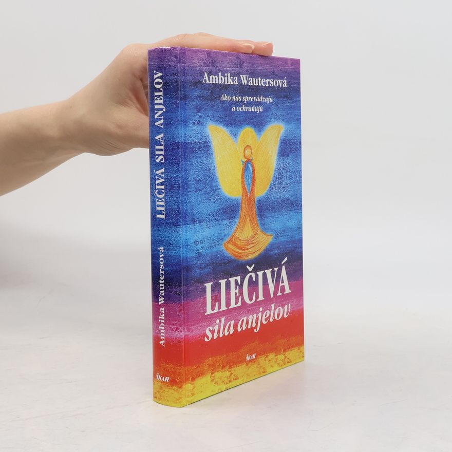 Ambika Wauters Liečivá sila anjelov