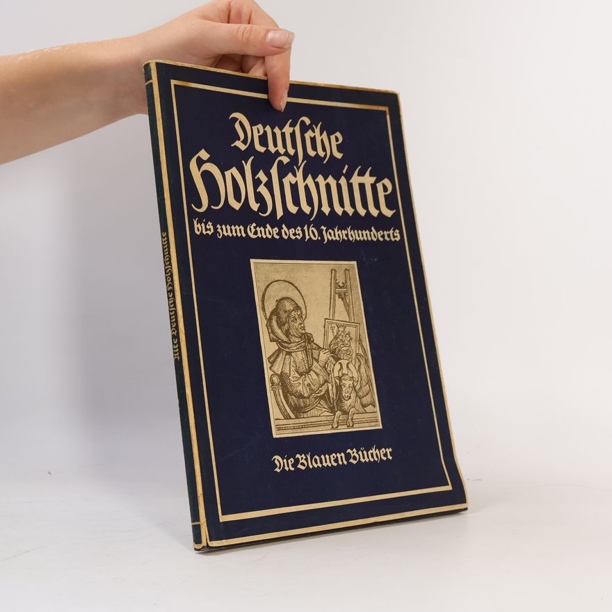Heimrich Höhn Deutsche Holzschnitte bis zum Ende des 16. Jahrhunderts