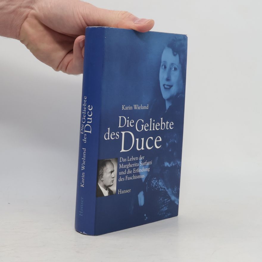 Karin Wieland Die Geliebte des Duce
