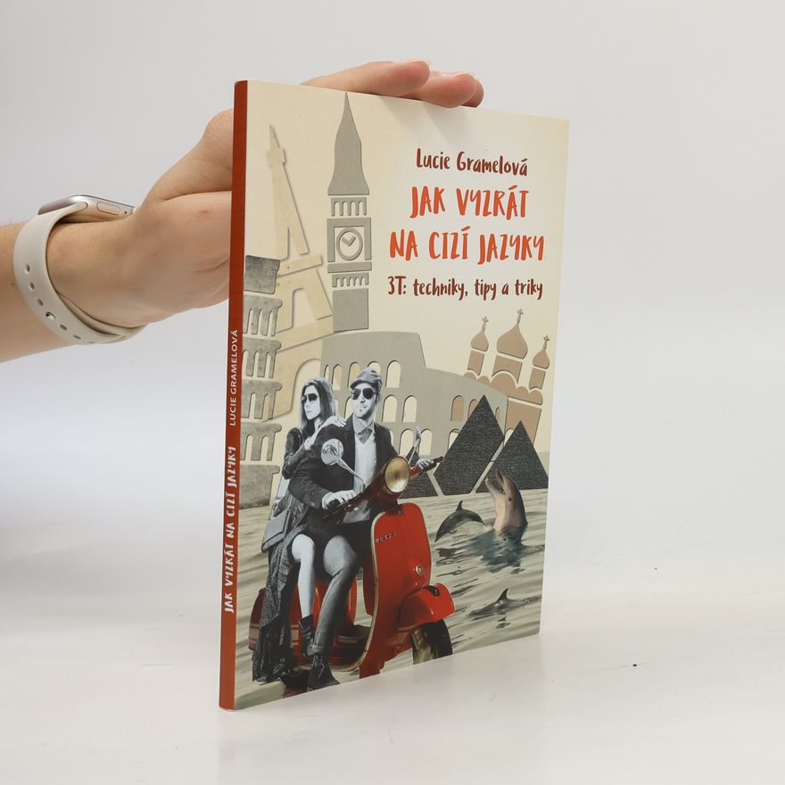 Lucie Gramelová Jak vyzrát na cizí jazyky