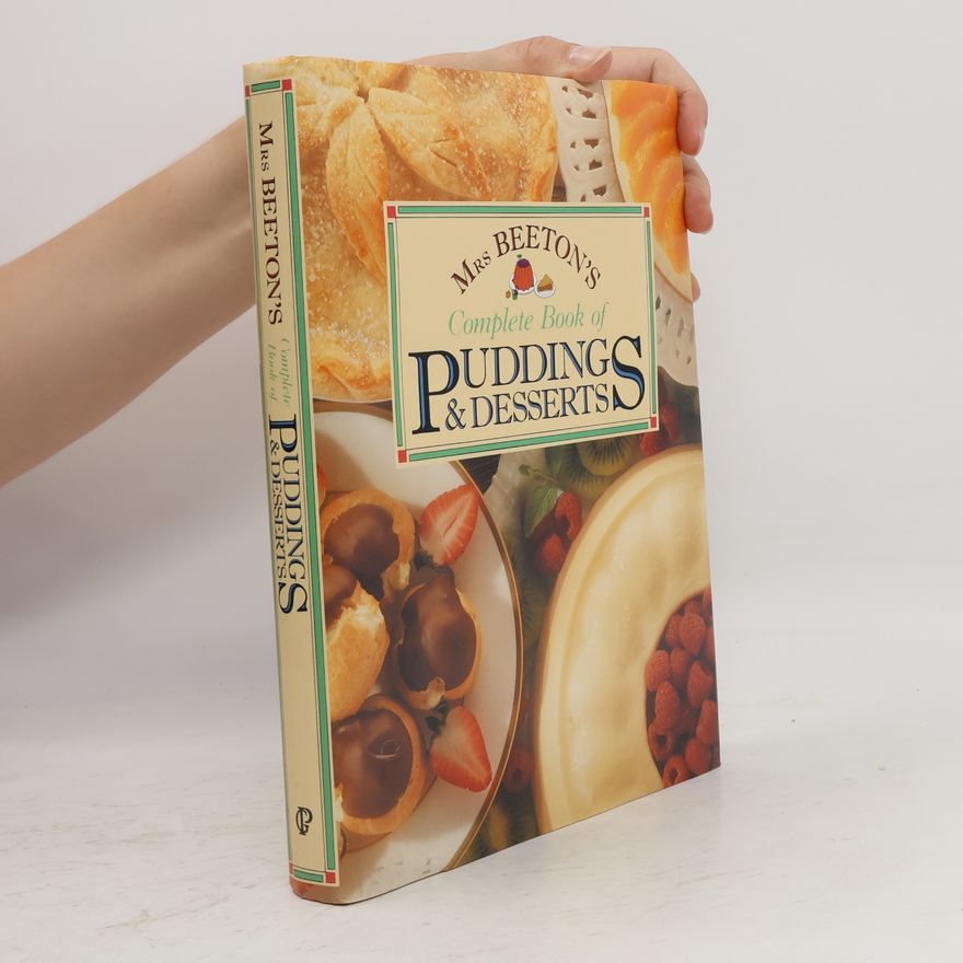 Isabella Beeton Mrs. Beeton's Complete Book of Puddings and Desserts