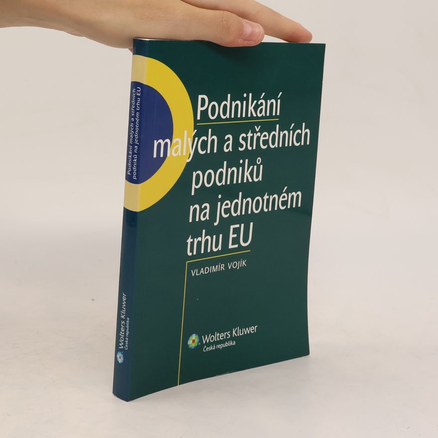 Vladimír Vojík Podnikání malých a středních podniků na jednotném trhu EU