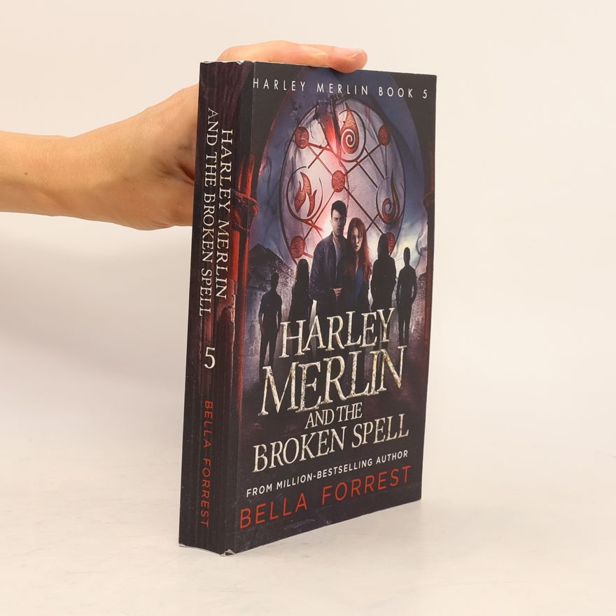 Bella Forrest Harley Merlin and the Broken Spell