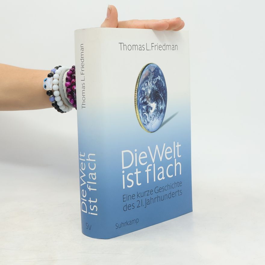 Thomas L. Friedman Die Welt ist flach