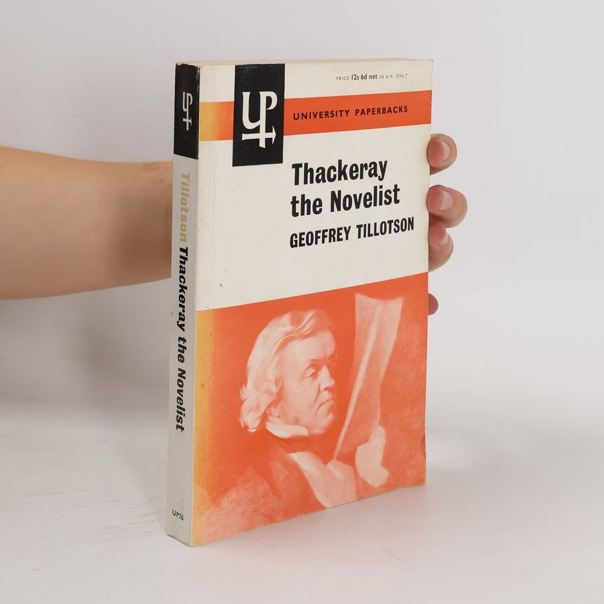 Geoffrey Tillotson Thackeray the Novelist