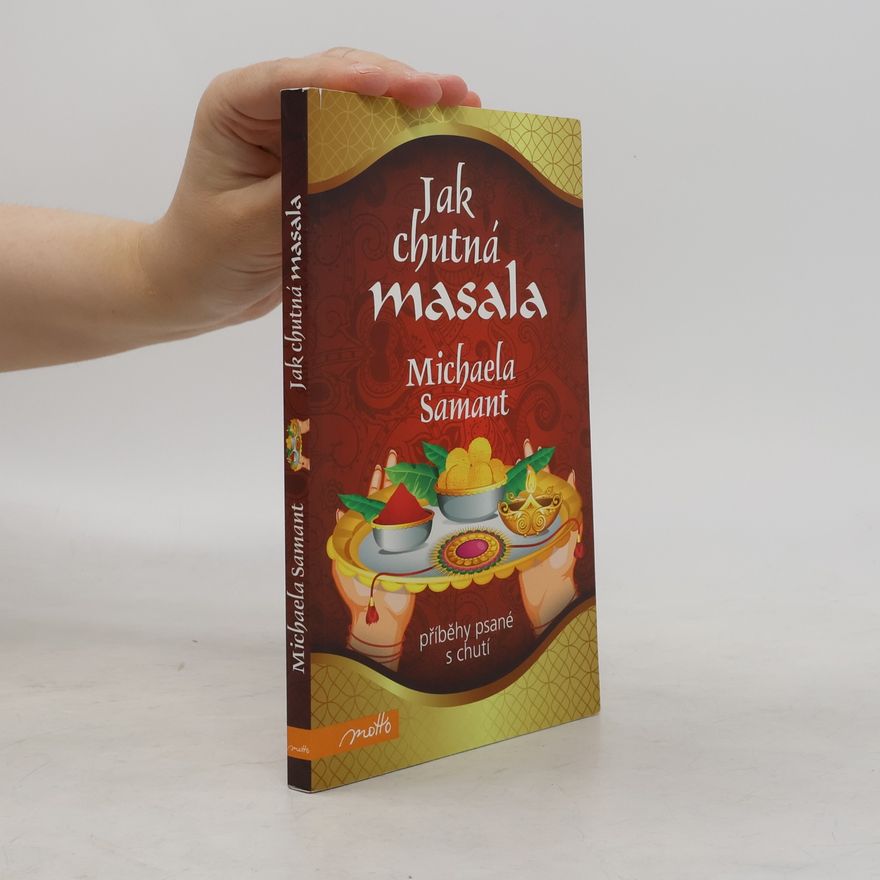 Michaela Samant Jak chutná masala: Příběhy psané s chutí