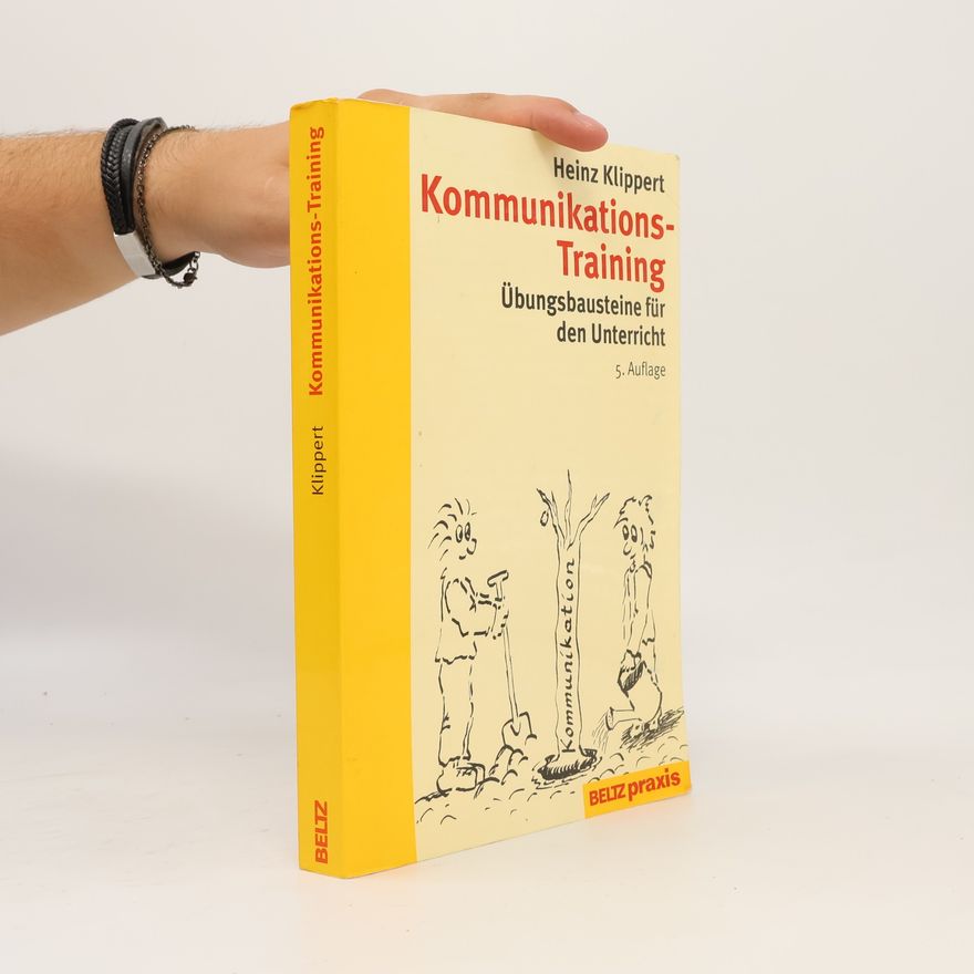 Heinz Klippert Kommunikations-Training. Übungsbausteine für den Unterricht