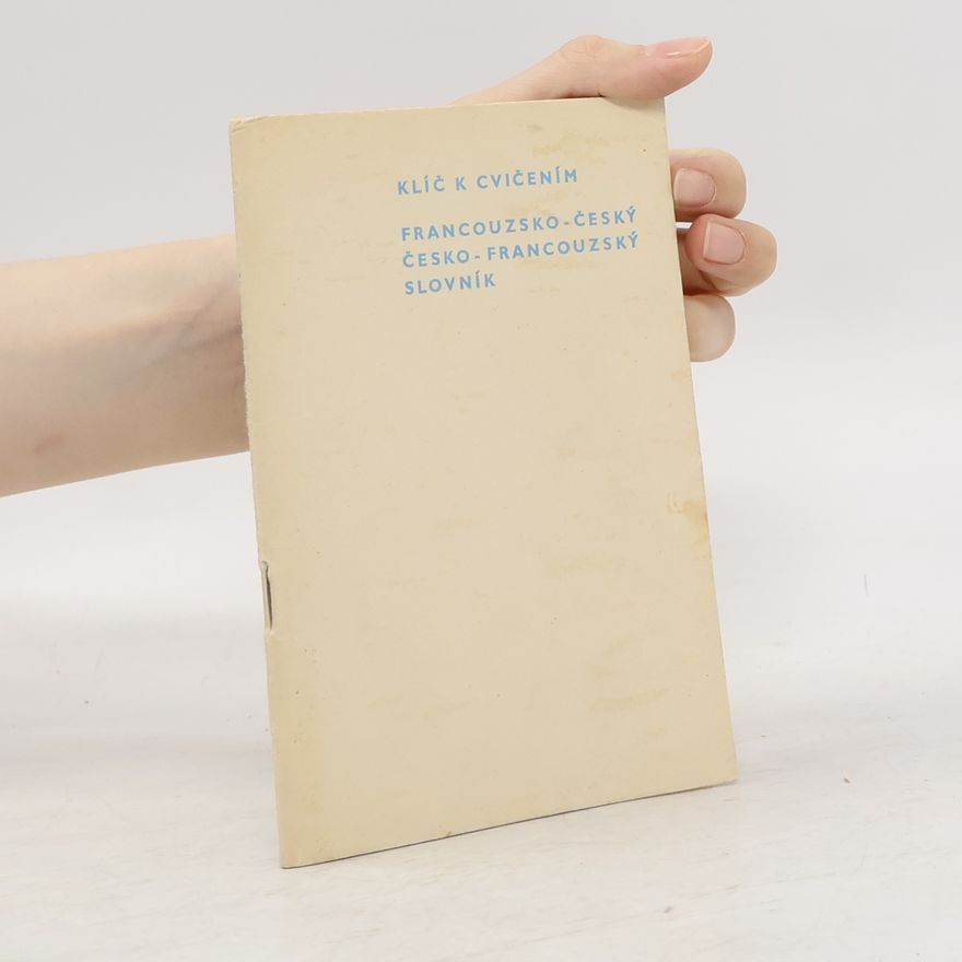 Autorenkollektiv Klíč k cvičením. Francouzsko-český. Česko-francouzský slovník
