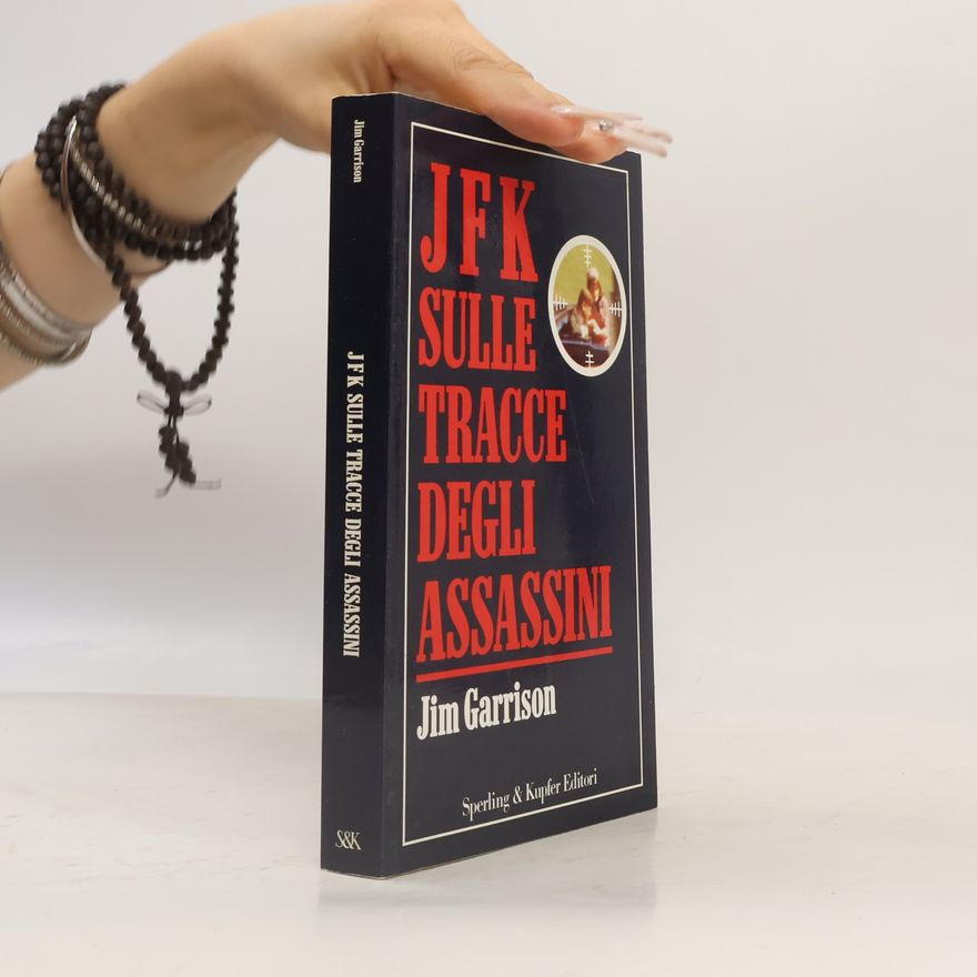 Jim Garrison JFK sulle tracce degli assassini