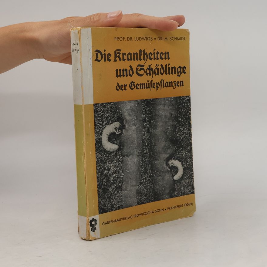 Karl Ludwigs Die Krankheiten und Schädlinge der Gemüsepflanzen der Küchenkräuter und wichtigsten Arzneipflanzen