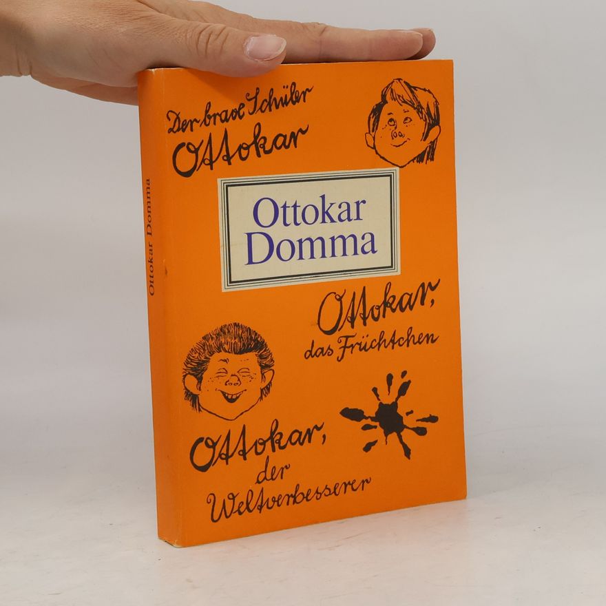 Ottokar Domma Der brave Schüler Ottokar. Ottokar, das Früchtchen. Ottokar, der Weltverbesserer