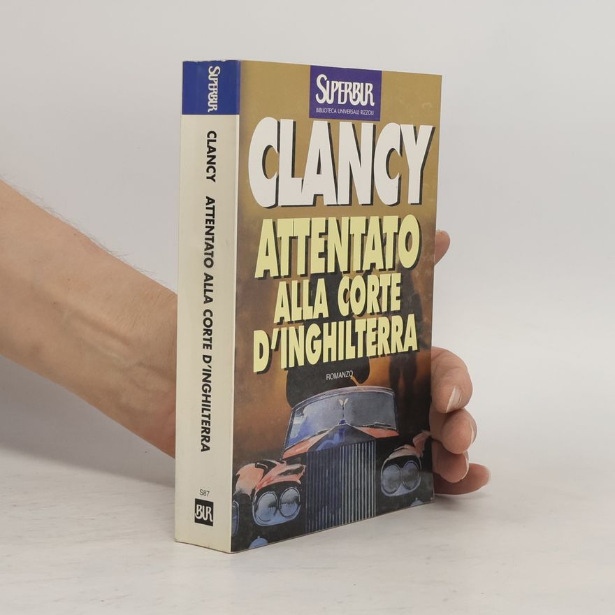 Tom Clancy Biblioteca Universale Rizzoli - 87: Attentato alla corte d'Inghilterra
