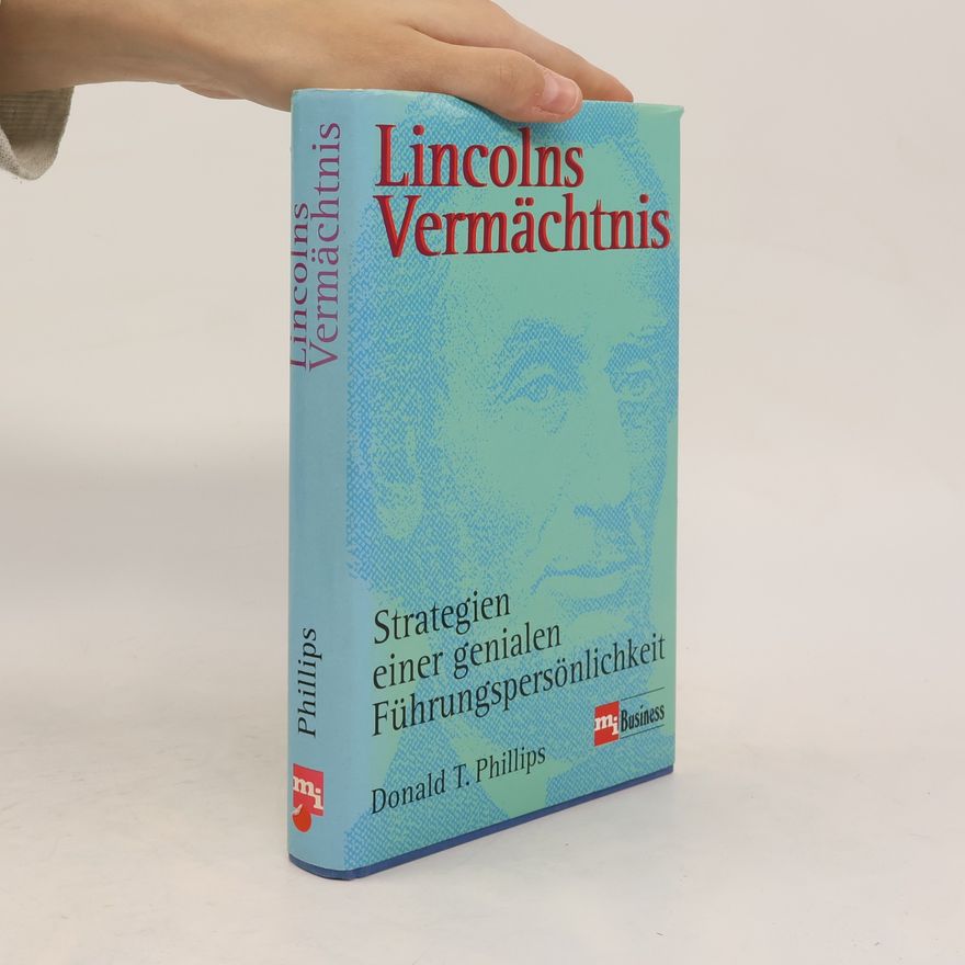Donald T. Phillips Lincolns Vermächtnis