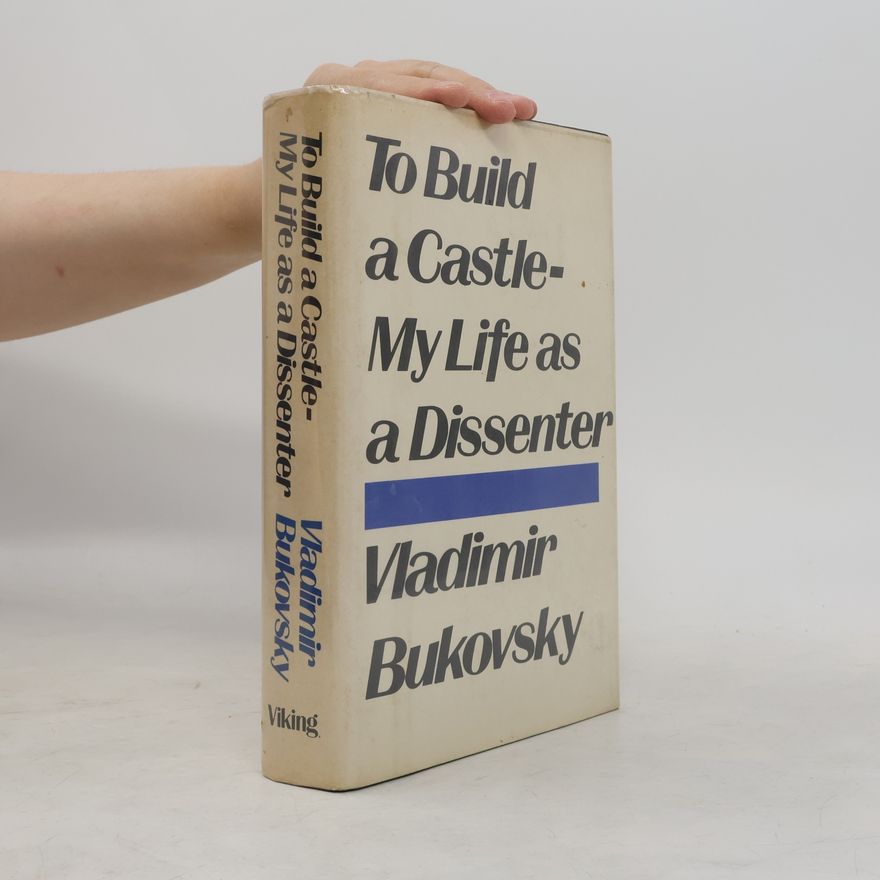 Vladimir Bukovsky To Build a Castle