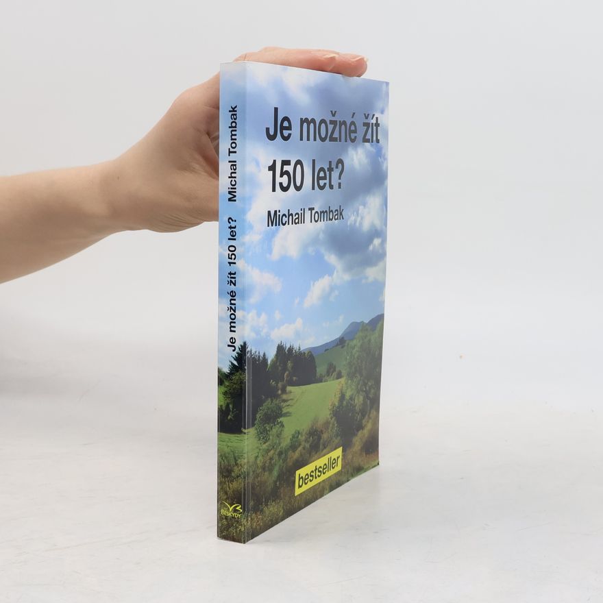Michail Tombak Je možné žít 150 let?