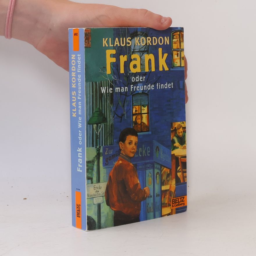 Klaus Kordon Frank oder wie man Freunde findet