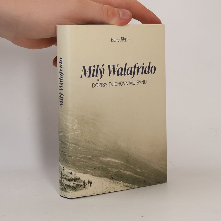 Benedictine monk Milý Walafrido. Dopisy duchovnímu synu