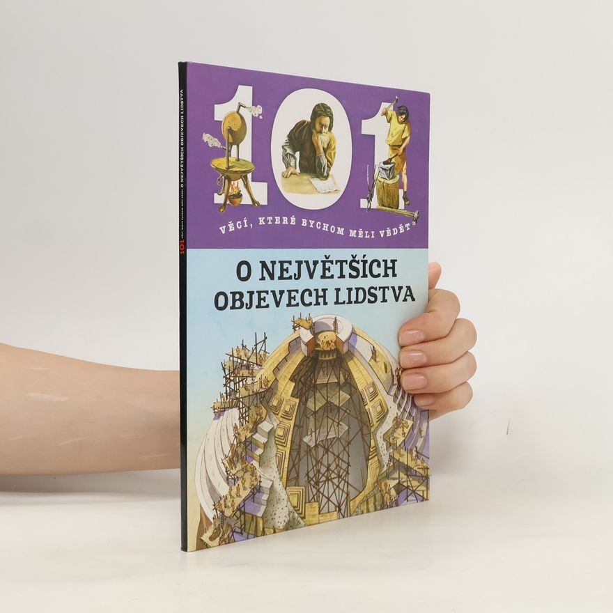 Autorenkollektiv 101 věcí, které bychom měli vědět o největších objevech lidstva