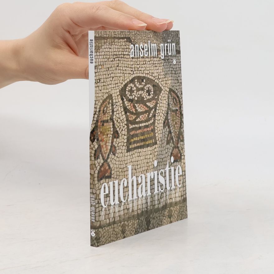 Anselm Grün Eucharistie