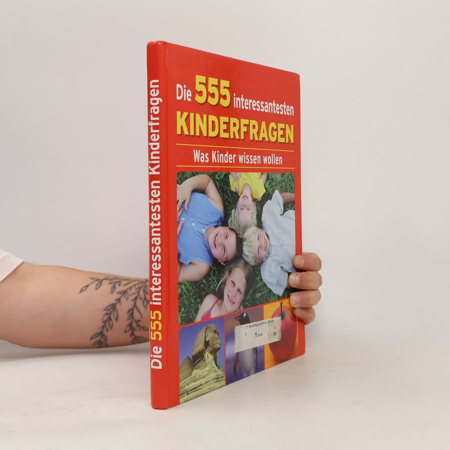 Kolektiv autorů Die 555 interessantesten Kinderfragen