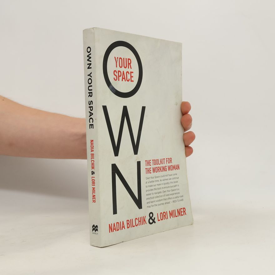 Lori Milner Own Your Space: The Toolkit for Working Women