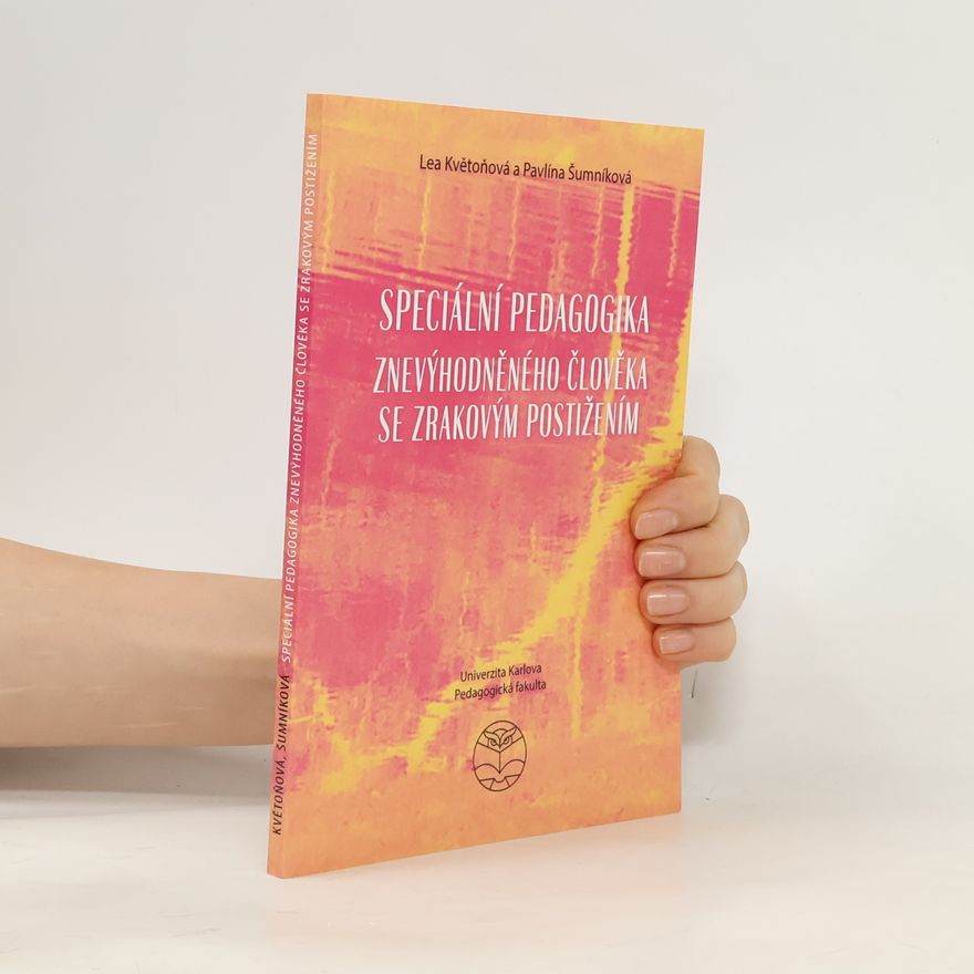Pavlína Šumníková Speciální pedagogika znevýhodněného člověka se zrakovým postižením