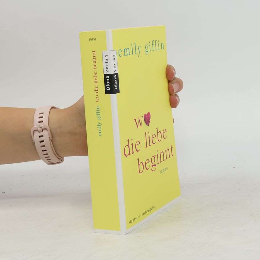 Emily Griffin Wo die Liebe beginnt