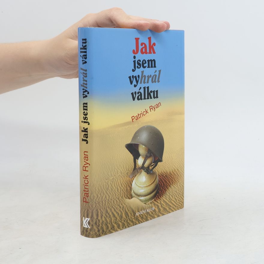 Patrick Ryan Jak jsem vyhrál válku
