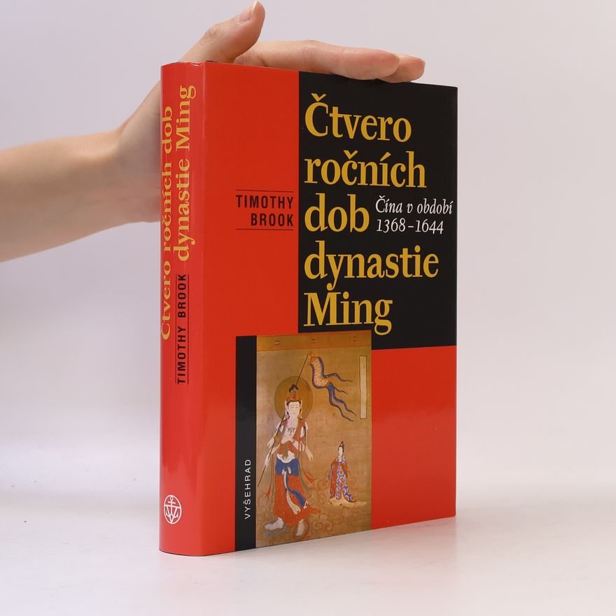 Timothy Brook Čtvero ročních dob dynastie Ming