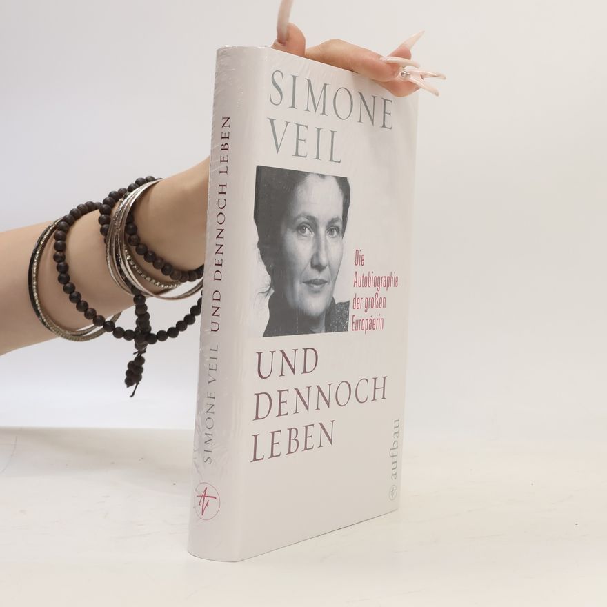 Simone Veil Und dennoch leben