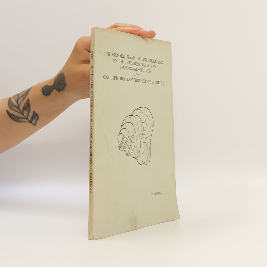 Thomas Evert Spreij Onderzoek naar de ontwikkeling en de differentiatie van imaginaalschijven van Calliphora erythrocephala (Meig.)