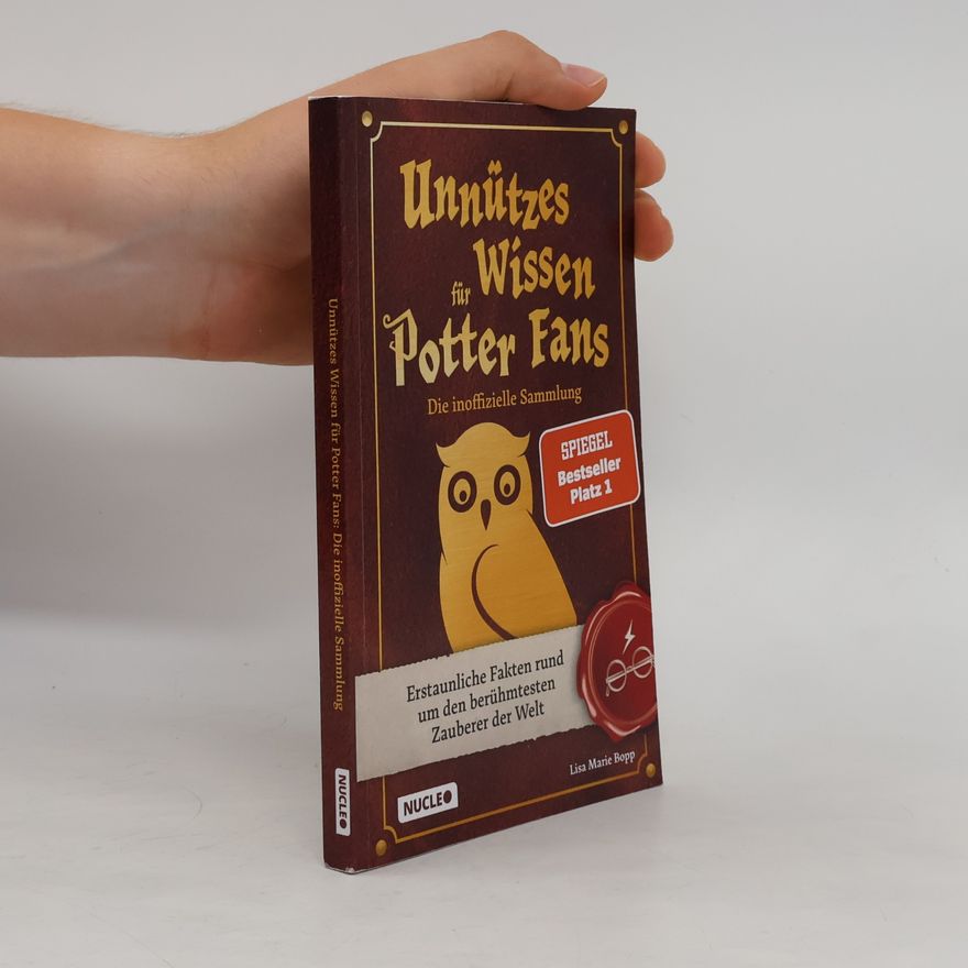 Lisa Marie Bopp Unnützes Wissen für Potter-Fans - Die inoffizielle Sammlung