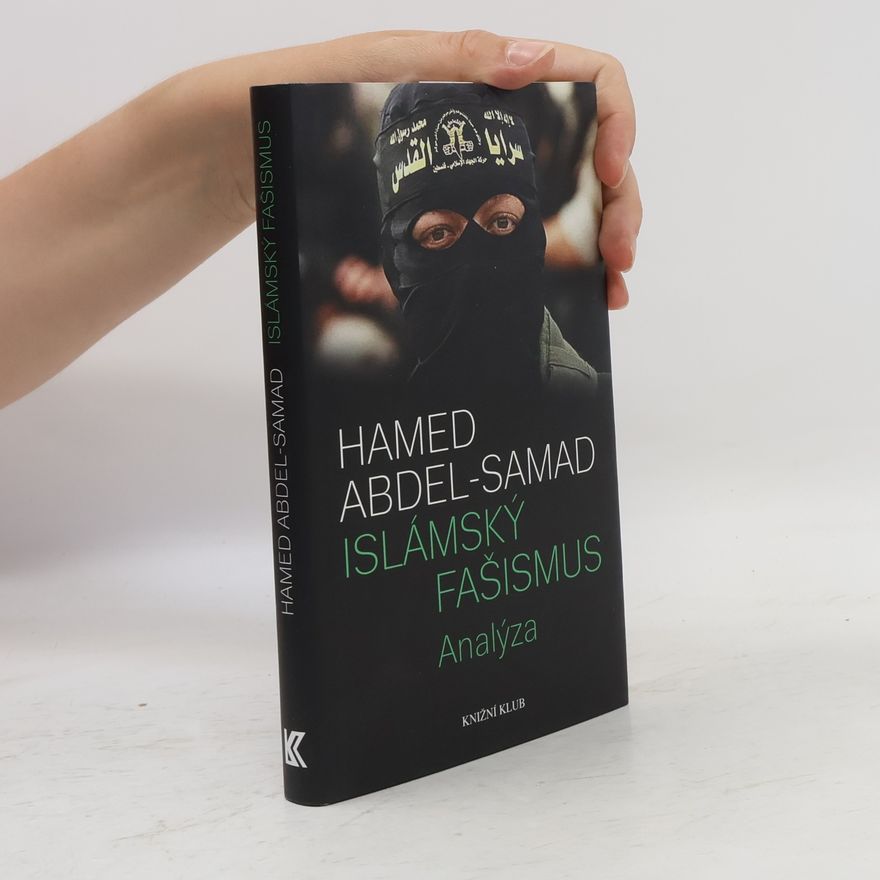 Hamed Abdel- Samad Islámský fašismus.
