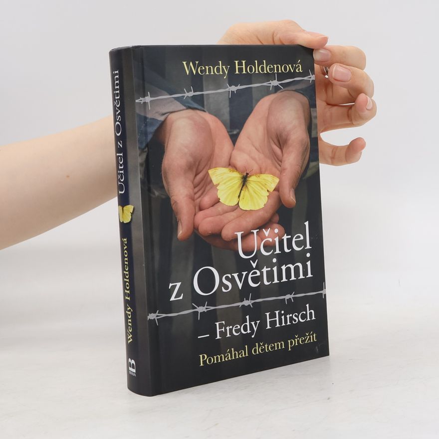 Wendy Holden Učitel z Osvětimi - Fredy Hirsch
