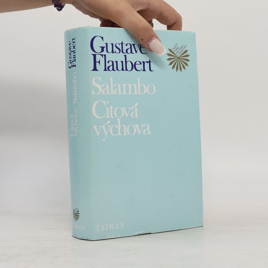 Gustave Flaubert Salambo. Citová výchova
