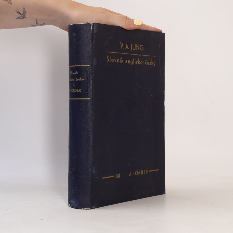 V. A. Jung Slovník anglicko-český I. díl. A Dictionary of the English and Bohemian Languages I.