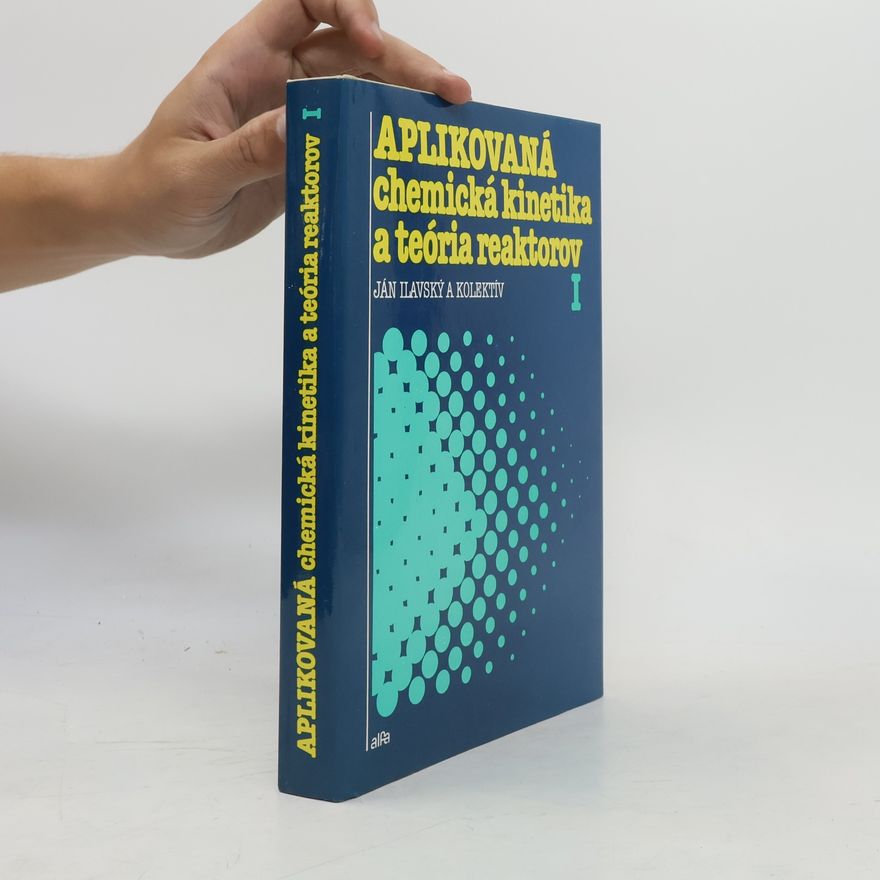 Ján Ilavský Aplikovaná chemická kinetika a teória reaktorov I.