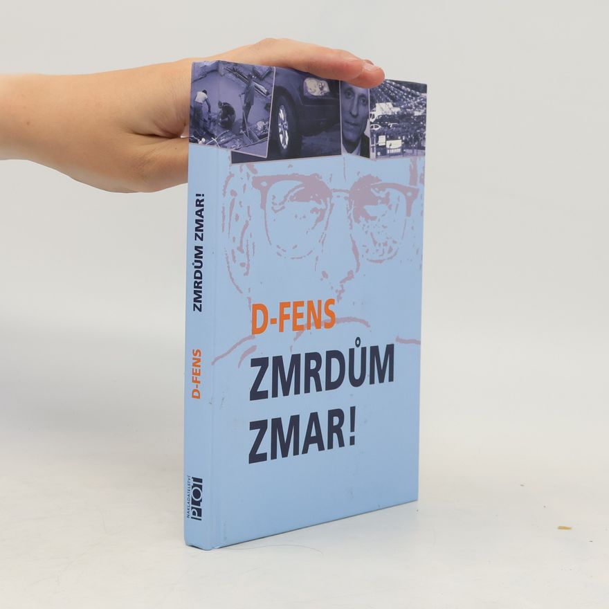 D. Fens Zmrdům zmar!