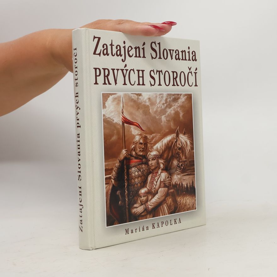 Marián Kapolka Zatajení Slovania prvých storočí