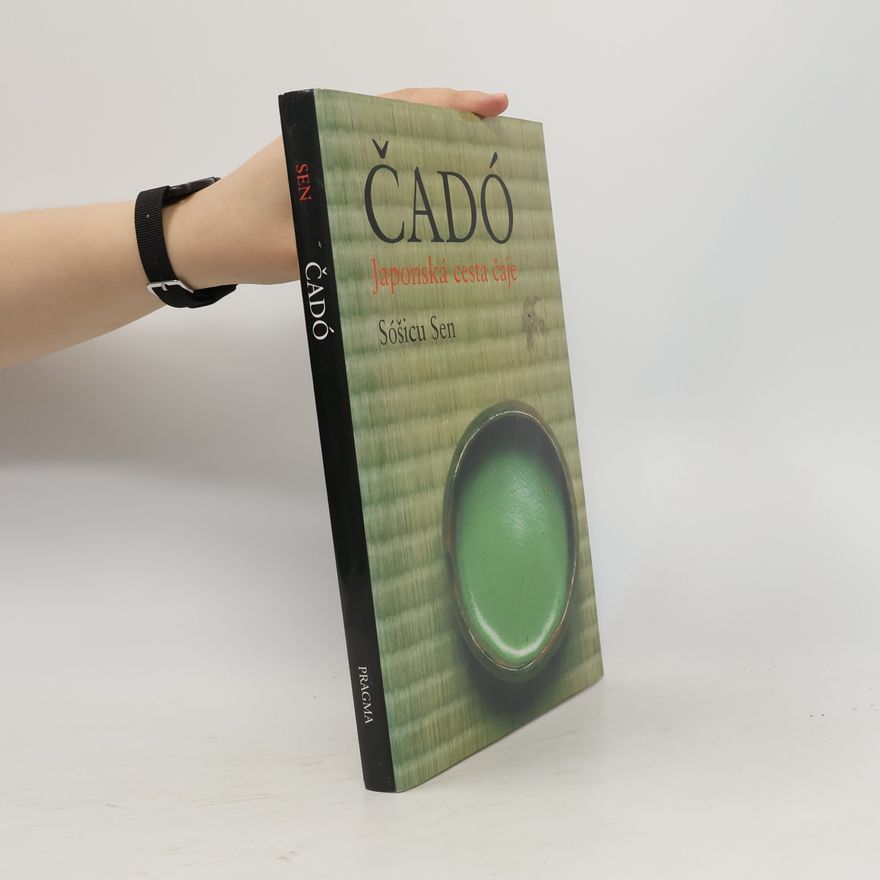 Sōshitsu Sen Čadó. Japonská cesta čaje