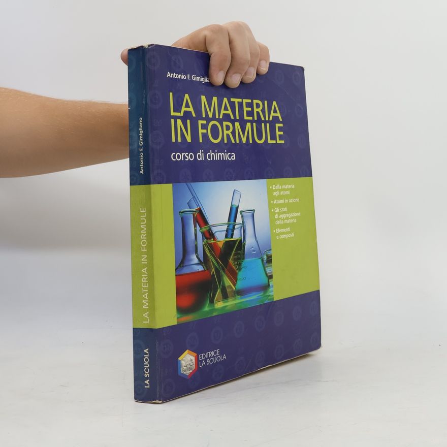 Antonio F. Gimigliano Materia in formule-Corso di chimica. Per le scuole superiori