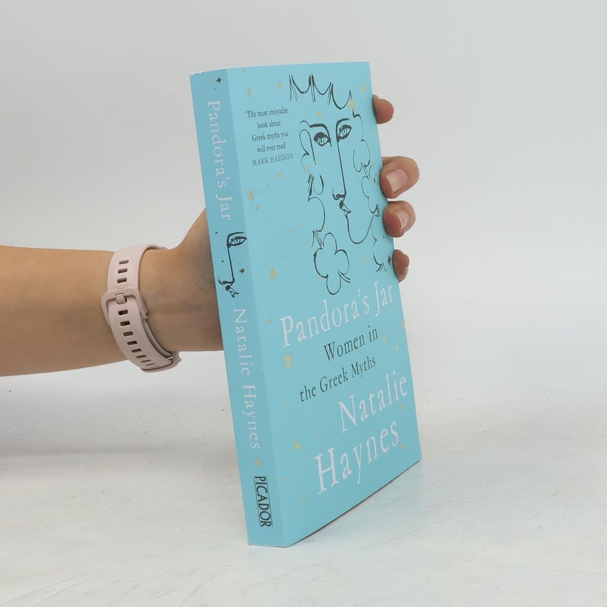 Natalie Haynes Pandora's Jar: Women in the Greek Myths