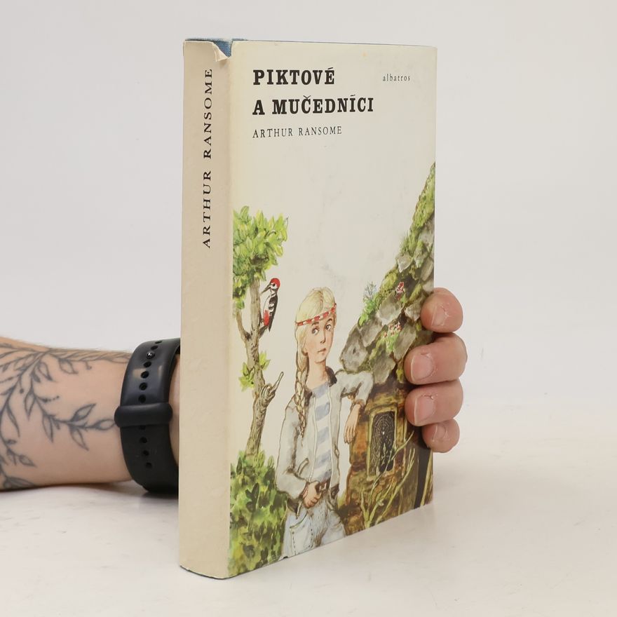 Arthur Ransome Piktové a mučedníci aneb Naprosto nevítaná návštěva
