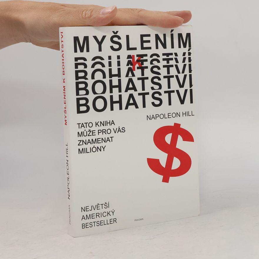Napoleon Hill Myšlením k bohatství