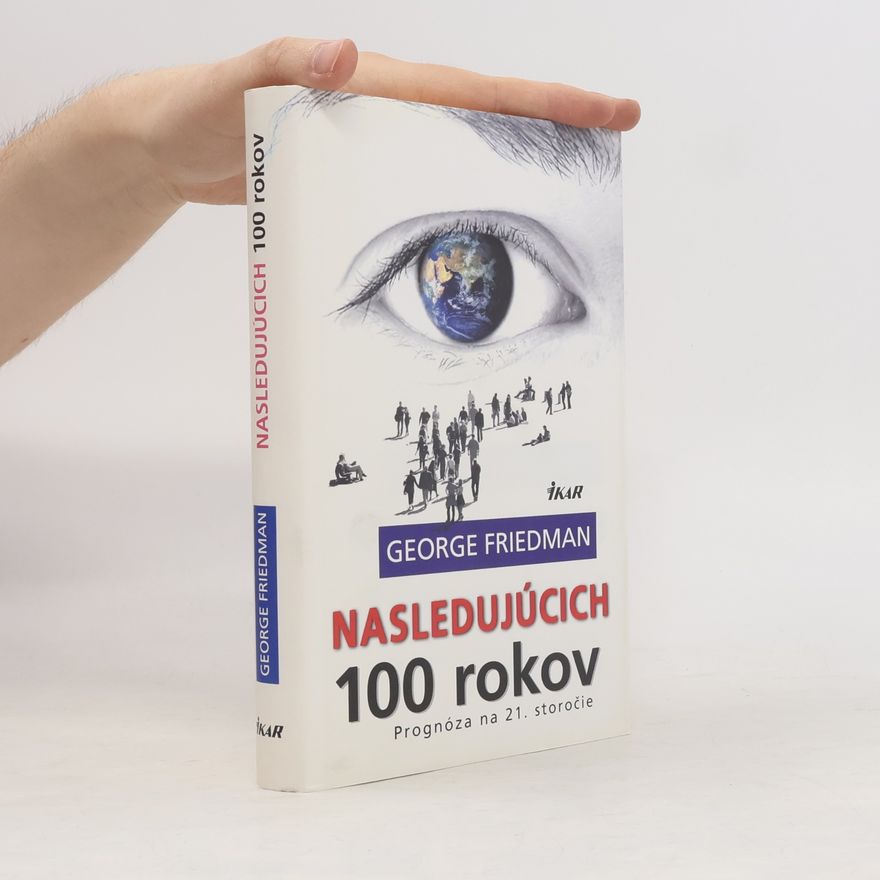 George Friedman Nasledujúcich 100 rokov