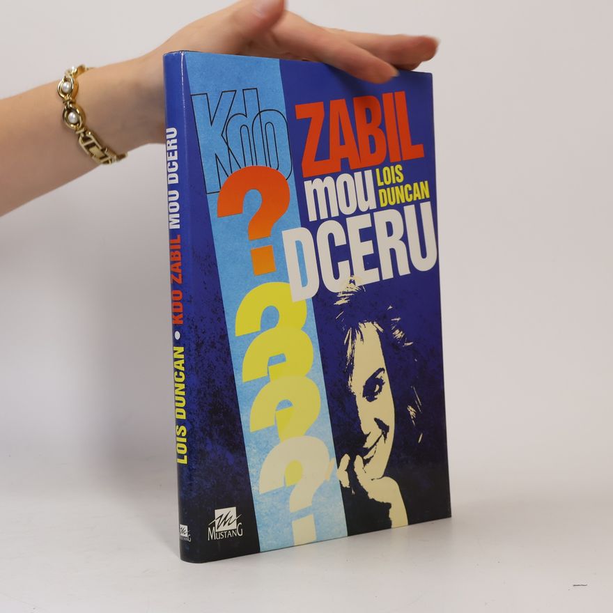 Lois Duncan Kdo zabil mou dceru?