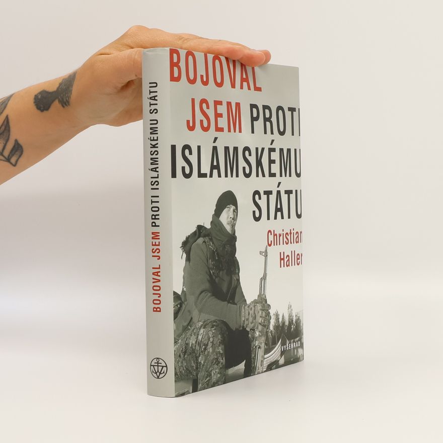 Christian Haller Bojoval jsem proti Islámskému státu