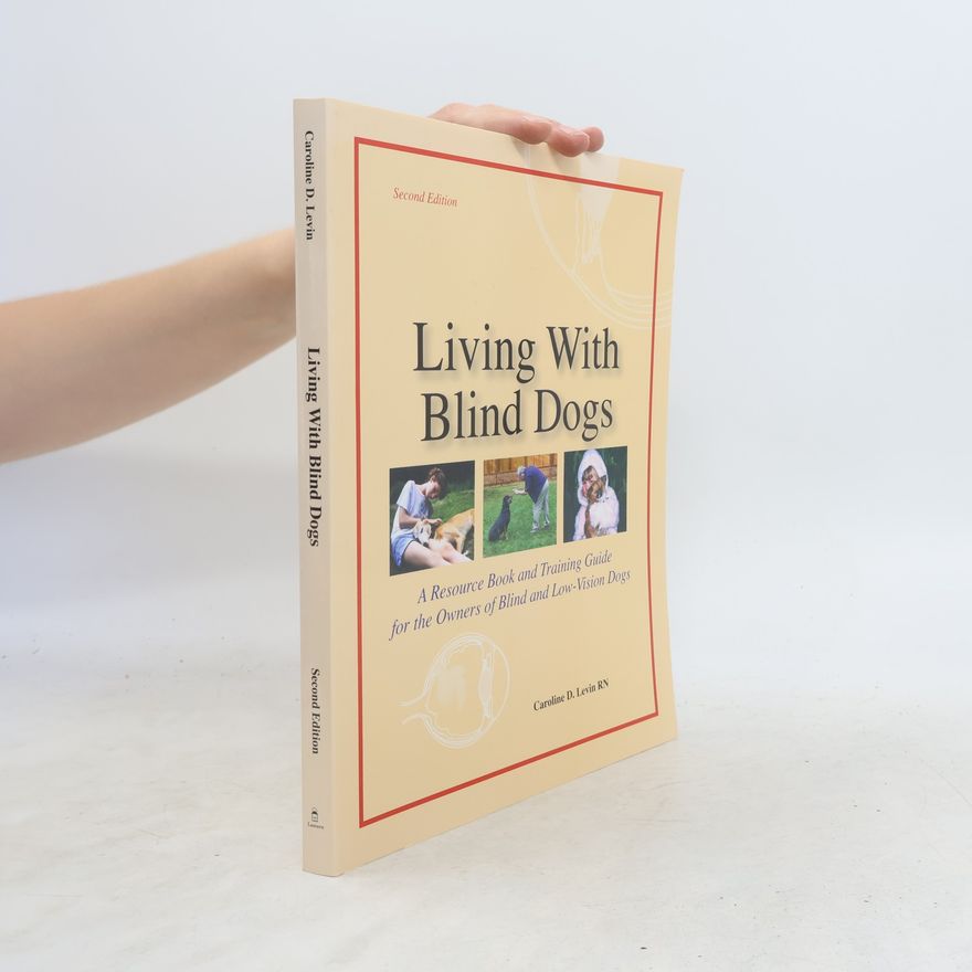Caroline D. Levin Living With Blind Dogs