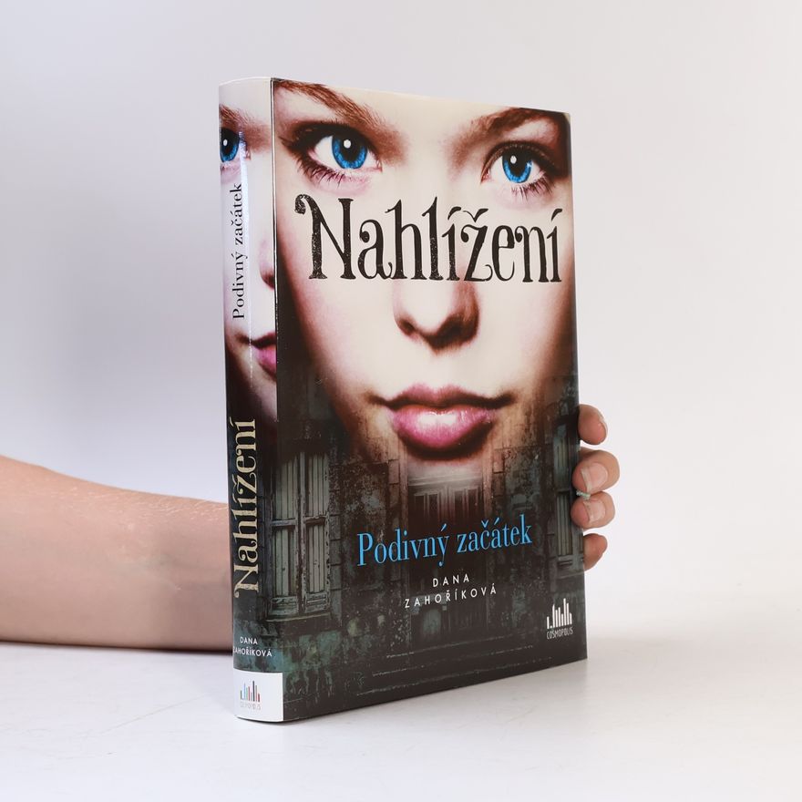 Dana Zahoříková Nahlížení. Podivný začátek