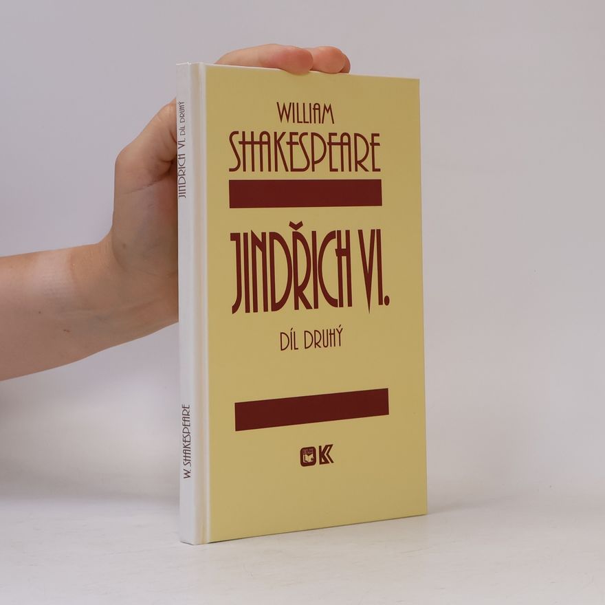 William Shakespeare Jindřich VI. : Díl druhý